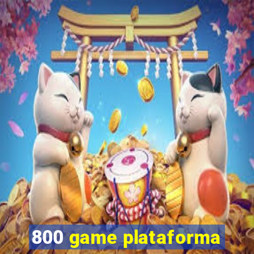 800 game plataforma